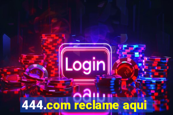 444.com reclame aqui